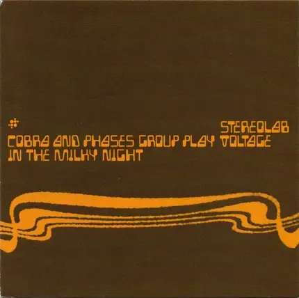 Stereolab - Cobra and Phases Group Play Voltage in the Milky Night