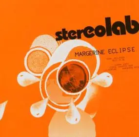 Stereolab - Margerine Eclipse