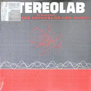 Stereolab - The Groop Played "Space Age Batchelor Pad Music"