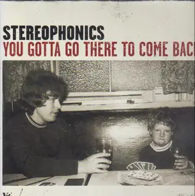 Stereophonics - You Gotta Go There to Come Back