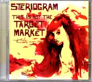 CD - Steriogram - This Is Not The Target Market