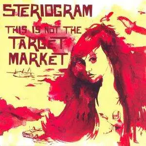 STERIOGRAM - This Is Not the Target Market