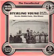 Sterling Young And His Orchestra - The Uncollected - 1939-1940