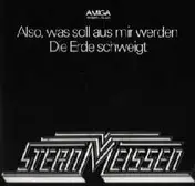 Stern Meissen - Also, Was Soll Aus Mir Werden / Die Erde Schweigt