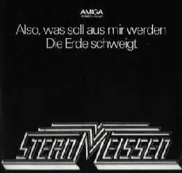 Stern Meissen - Also, Was Soll Aus Mir Werden / Die Erde Schweigt