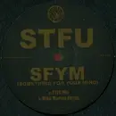 12'' - STFU - SFYM (Something For Your Mind)