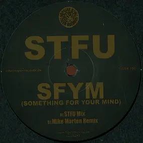 STFU - SFYM (Something For Your Mind)