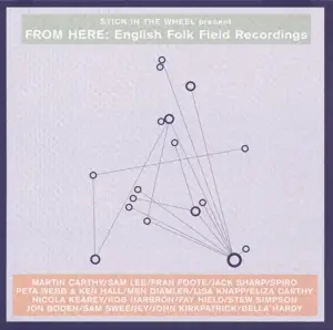 Stick In The Wheel/Various - From Here:English Folk Field Recordings