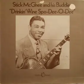 Stick McGhee And His Buddies - Drinkin' Wine Spo-Dee-O-Dee