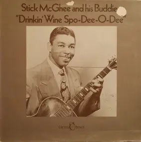 Stick McGhee And His Buddies - Drinkin' Wine Spo-Dee-O-Dee