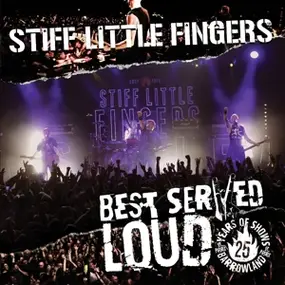 Stiff Little Fingers - Best Served Loud-Live..