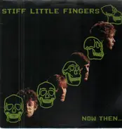 Stiff Little Fingers - Now Then...