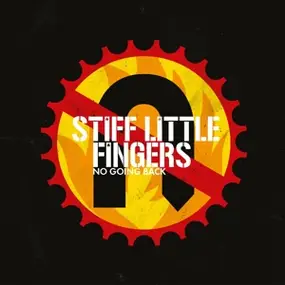 Stiff Little Fingers - No Going Back -Reissue-