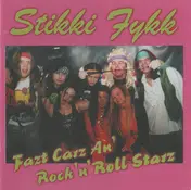 Stikki Fykk - Fazt Carz An' Rock 'n' Roll Starz