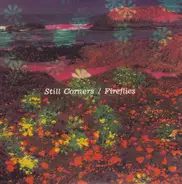 Still Corners - Fireflies