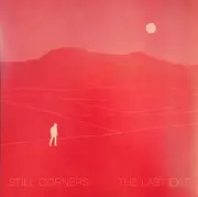 LP - Still Corners - The Last Exit