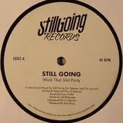 still going - WORK THAT SHIT PARTY