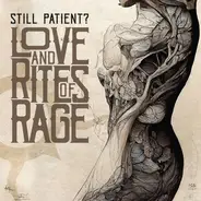 Still Patient? - Love And Rites Of Rage