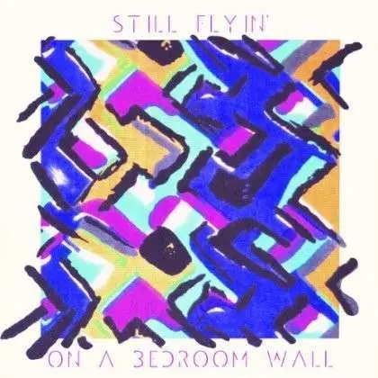 Still Flyin' - On A Bedroom Wall (Vinyl+CD)