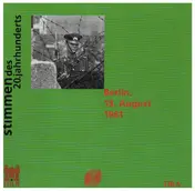 Stimmen des 20. Jahrhunderts - Berlin, 13. August 1961
