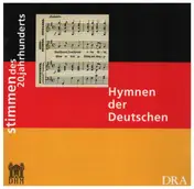 Stimmen des 20. Jahrhunderts - Hymnen der Deutschen