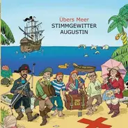 Stimmgewitter Augustin - Übers Meer