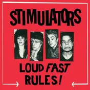 Stimulators - Loud Fast Rules !
