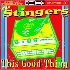STINGERS - This Good Thing