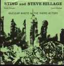 7inch Vinyl Single - Sting And Steve Hillage - The Radio Actors - Nuclear Waste