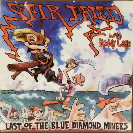 Stir Fried With Buddy Cage - Last Of The Blue Diamond Miners