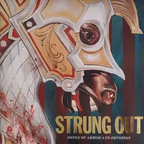 Strung Out - Songs Of Armor And Devotion