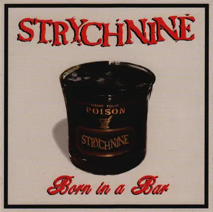 Strychnine - Born in a Bar