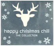 Stradella Chill Out Music Group , The Chill Out Academy - Happy Christmas Chill. The Collection