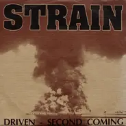 Strain - Driven / Second Coming