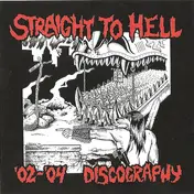 Straight To Hell - '02-'04 Discography