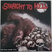 Straight To Hell - We Will Bury You