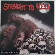 LP - Straight To Hell - We Will Bury You