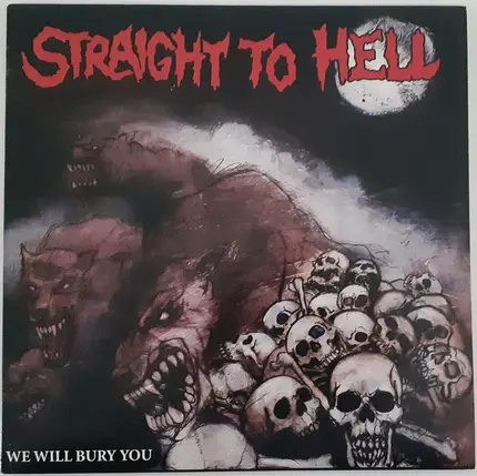 Straight To Hell - We Will Bury You