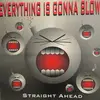 12inch Vinyl Single - Straight Ahead - Everything Is Gonna Blow