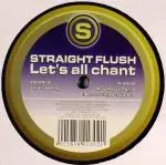 Straight Flush - Let's All Chant