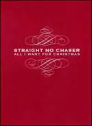 Straight No Chaser - All I Want For Christmas [Deluxe Edition]