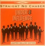 Straight No Chaser - Under the Influence