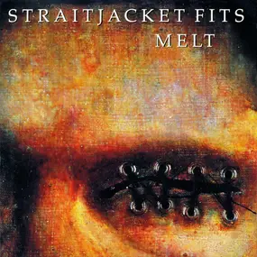 Straitjacket Fits - Melt