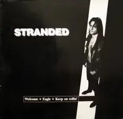 12inch Vinyl Single - Stranded - Welcome / Eagle / Keep On Rollin'