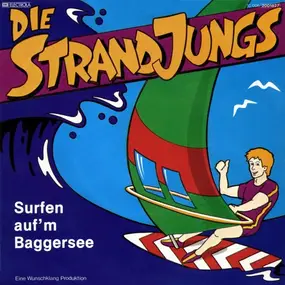 Die Strandjungs - Surfen Auf'm Baggersee