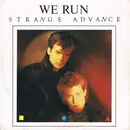 7inch Vinyl Single - Strange Advance - We Run