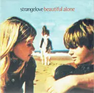 Strangelove - Beautiful Alone