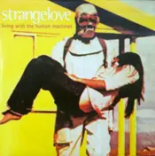 Strangelove - Living With The Human Machines