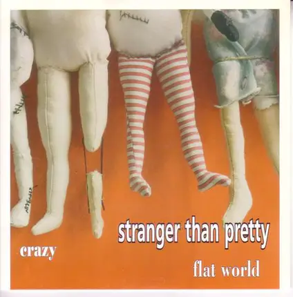 Stranger Than Pretty - Crazy / Flat World