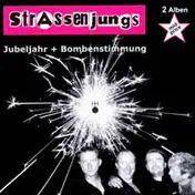 Strassenjungs - Jubeljahr + Bombenstimmung
